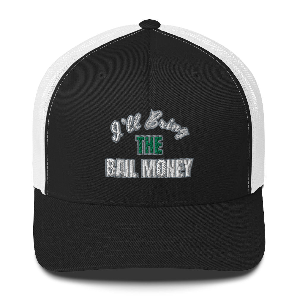 Bail Money Trucker Cap