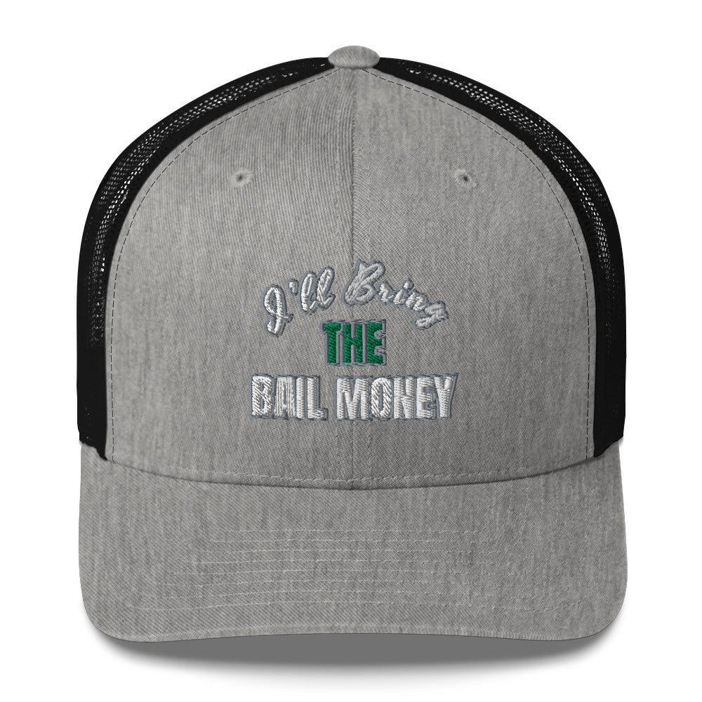 Bail Money Trucker Cap