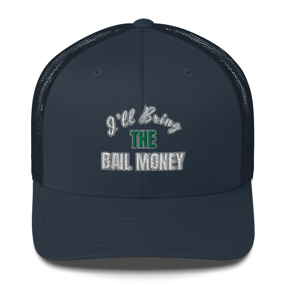 Bail Money Trucker Cap